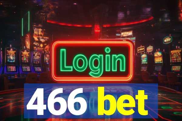 466 bet